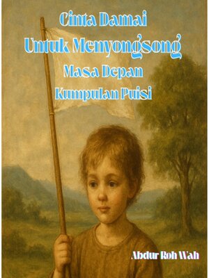 cover image of Cinta Damai Untuk Menyongsong Masa Depan Kumpulan Puisi